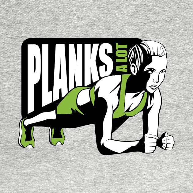 Planks a lot Shirt Tee by A&P